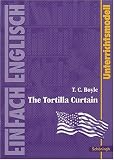 EinFach Englisch Unterrichtsmodelle. Unterrichtsmodelle für die Schulpraxis: T. C. Boyle: The Tortilla Curtain