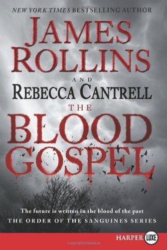 The Blood Gospel LP: The Order of the Sanguines Series by Rollins, James, Cantrell, Rebecca(January 8, 2013) Paperback