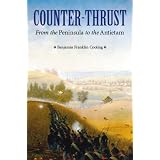 Counter-Thrust: From the Peninsula to the Antietam (Great Campaigns of the Civil War)