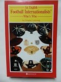 An English football internationalists' who's who : 1872-1988