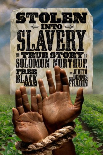 Stolen into Slavery: The True Story of Solomon Northup, Free Black Man