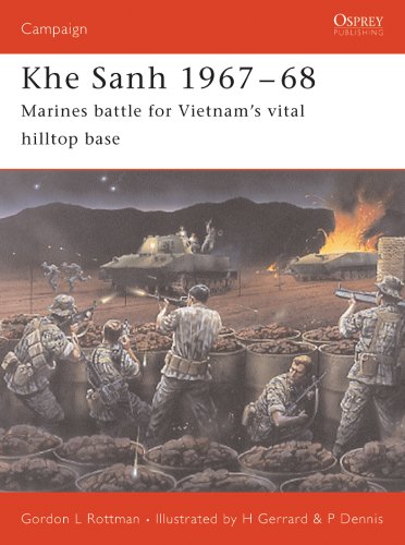 Khe Sanh 1967?68: Marines battle for Vietnam?s vital hilltop base (Campaign)