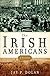 The Irish Americans: A History