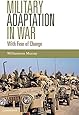 Military Adaptation in War: With Fear of Change