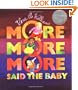 More More More, Said the Baby