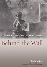 Behind the wall : life, love and struggle in Palestine