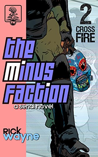 The Minus Faction - Episode Two: Crossfire