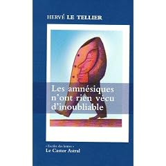 Les amn�siques n'ont rien v�cu d'inoubliable : Ou mille r�ponses � la question :