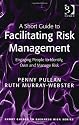 A Short Guide to Facilitating Risk Management (Short Guides to Business Risk)