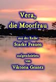 Vera, die Moorfrau (Starke Frauen)