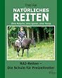 Nat�rliches Reiten - Neuauflage 2010 (Nat�rliches Reiten)
