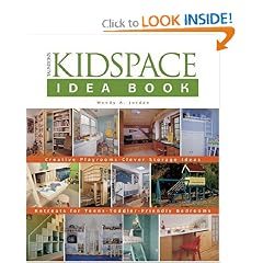 Taunton's Kidspace Idea Book: Creative Playrooms Clever Storage Ideas Retreats for Teens Toddler-Friendly Bedrooms (Taunton Home Idea Books)