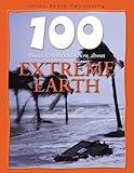 100 things you should know about extreme Earth