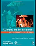 AS Drama and Theatre Studies: The Essential Introduction for Edexcel