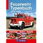 Feuerwehr Typenbuch 1970-1989: Fahrzeuge  Daten  Technik