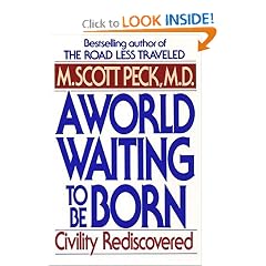 A World Waiting to Be Born: Civility Rediscovered