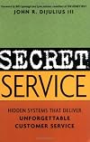 Secret Service: Hidden Systems That Deliver Unforgettable Customer Service