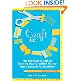 Buy Craft, Inc. Revised Edition: The Ultimate Guide to Turning Your Creative Hobby into a Successful Business by Meg Mateo Ilasco