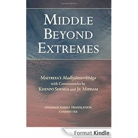 Middle Beyond Extremes: Maitreya's Madhyantavibhanga with Commentaries by Khenpo Shenga and Ju Mipham