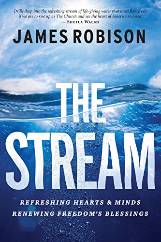 The Stream: Refreshing Hearts and Minds, Renewing Freedom's Blessings