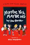 Maybe Yes, Maybe No