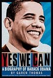 Yes We Can: A Biography of Barack Obama