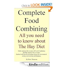 Complete Food Combining. All you need to know about the Hay Diet