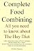 Complete Food Combining. All you need to know about the Hay Diet