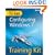MCTS Self-Paced Training Kit (Exam 70-680): Configuring Windows 7