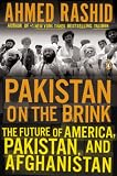 Pakistan on the Brink: The Future of America, Pakistan, and Afghanistan