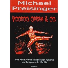 Voodoo, Orisha & Co: Eine Reise zu den afrikanischen Kulturen und Religionen der Karibik