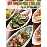 Full of Flavor Appetizer & Side Item Recipes Cookbook (Full of Flavor Recipe Collection)