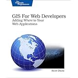 GIS for Web Developers: Adding 'Where' to Your Web Applications