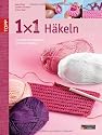 1x1 kreativ Häkeln: Das große Einsteigerbuch mit tollen Modellen