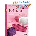 1x1 kreativ H�keln: Das gro�e Einsteigerbuch mit tollen Modellen