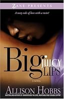 Big Juicy Lips: Double Dippin' 2 (Zane Presents)