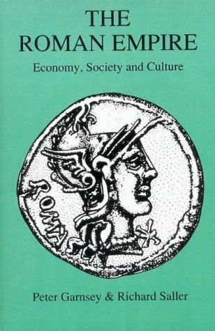 The Roman Empire: Economy, Society and Culture by P. Garnsey (1-Apr-2013) Paperback