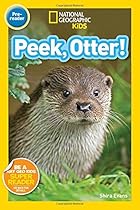 National Geographic Readers: Peek, Otter National Geographic Readers: Peek, Otter