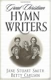 Great Christian Hymn Writers