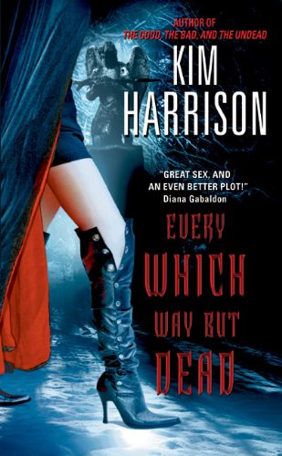 Every Which Way But Dead (The Hollows, Book 3) by Kim Harrison