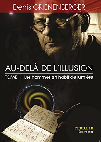 Au-delà de l'illusion: Les hommes en habit de lumière (French Edition)