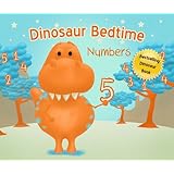 Dinosaur BedtimeNumbers [A Picturebook for Kids 3-6]