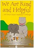 We are kind and helpful : - we don't hurt anybody's feelings