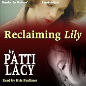 Reclaiming Lily | [Patti Lacy]