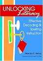 Unlocking Literacy: Effective Decoding and Spelling Instruction