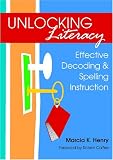 Unlocking Literacy: Effective Decoding & Spelling Instruction