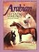 Arabian Legends: Outstanding Arabian Stallions and Mares