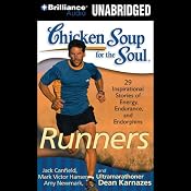 Chicken Soup for the Soul: Runners: 39 Stories About Pushing Through, Where It Takes You and Triathlons | [Mark Victor Hansen, Amy Newmark, Dean Karnazes, Jack Canfield]