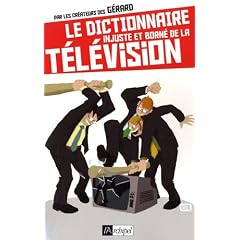 Le dictionnaire injuste et born� de la t�l�vision
