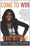 Come to Win: Venus and Friends on Life Lessons Beyond the Playing Field